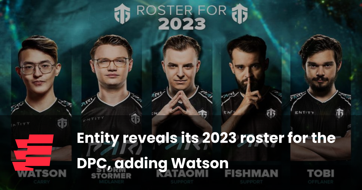 Entity reveals its 2023 roster for the DPC, adding Watson - Esports.gg